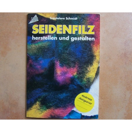 Seidenfilz herstellen und gestalten