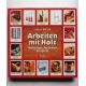 Arbeiten mit Holz